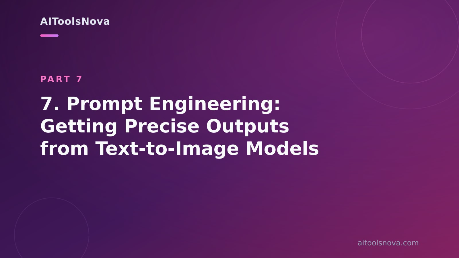 7. Prompt Engineering: Getting Precise Outputs from Text‑to‑Image Models