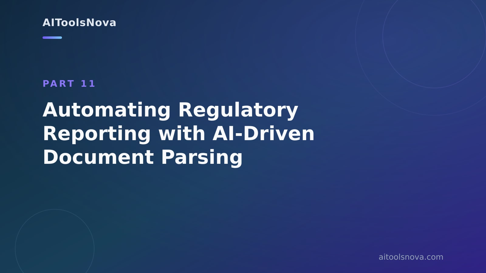 Automating Regulatory Reporting with AI‑Driven Document Parsing