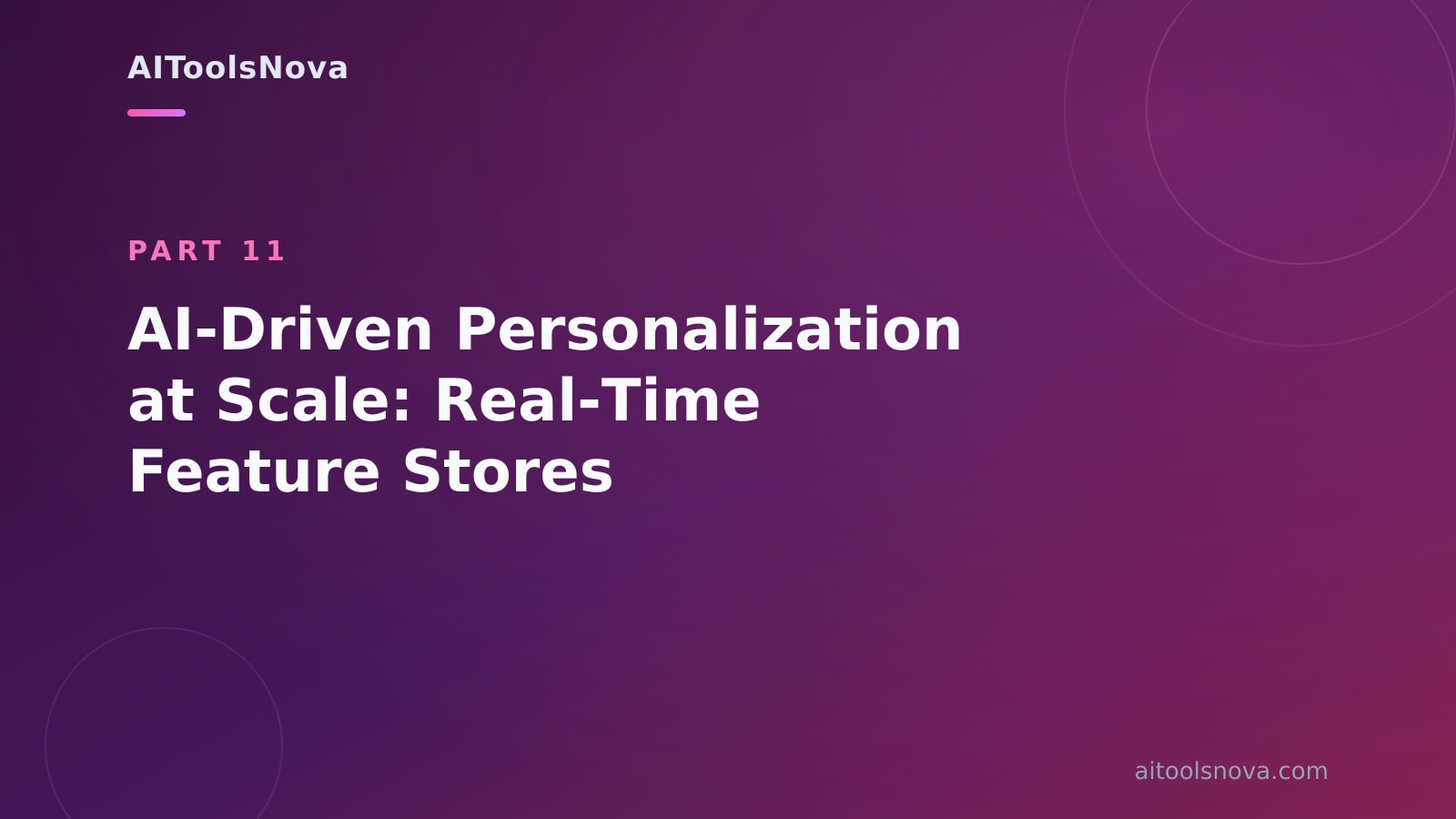 AI‑Driven Personalization at Scale: Real‑Time Feature Stores
